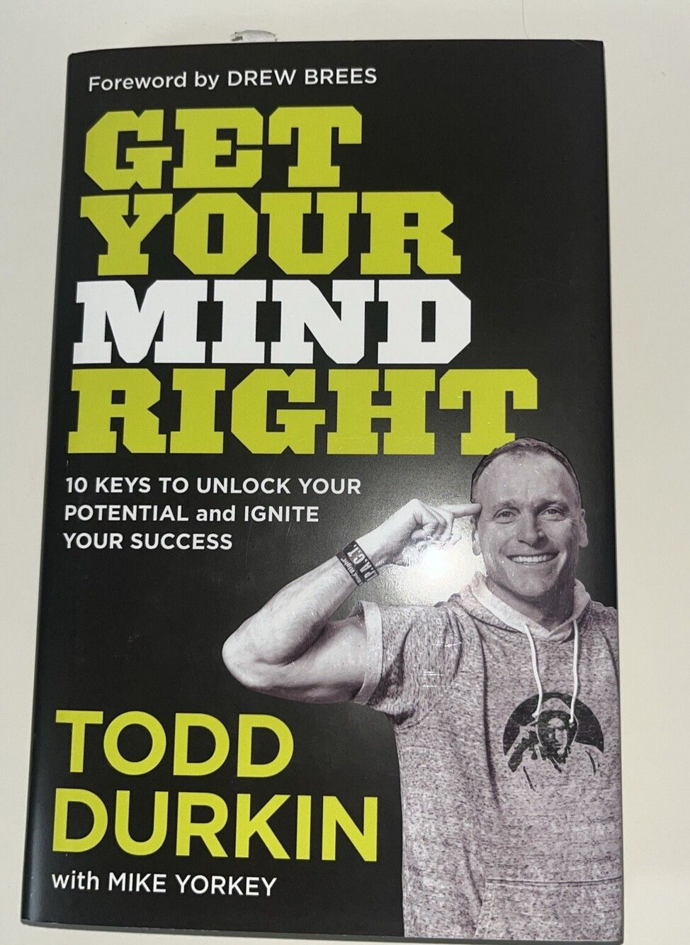 Get Your Mind Right : 10 Keys to Unlock Your Potential and Ignite Your...